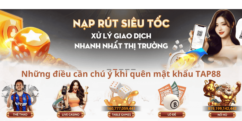Những điều bet thủ cần chú ý khi quên mật khẩu TAP88